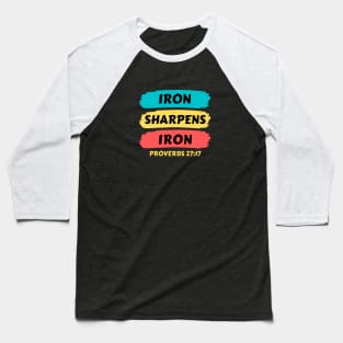 Iron Sharpens Iron | Christian Typography Baseball T-Shirt